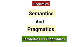 Difference Between Semantics and Pragmatics  Semantics vs Pragmatics  Semantics and Pragmatics [upl. by Ezri]