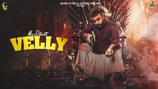 Velly Official Video  Mr Dhatt  G Hawk Studio  Latest Punjabi Song 2021 [upl. by Eceined227]