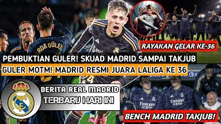 PEMBUKTIAN ARDA GULER❗Real Madrid Resmi Juara Laliga Ke36🏆Arda MOTM🥶Skuad Sampai Takjub Lihat Guler [upl. by Yud]