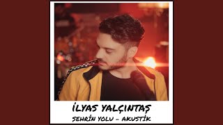 Şehrin Yolu Akustik [upl. by Iorgos]