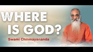 Where is God  Swami Chinmayananda [upl. by Riatsila]