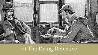 41 The Dying Detective from His Last Bow Reminiscences of Sherlock Holmes 1917 Audiobook [upl. by Luhar]