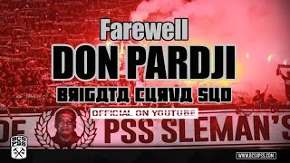 Brigata Curva Sud Farewell Don Pardji Cover Sampai Jumpa by Endank Soekamti [upl. by Sheply]