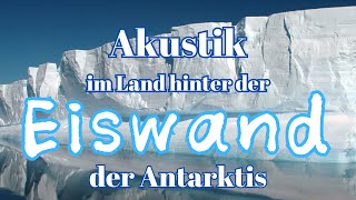 Akustik im Land hinter der Eiswand der Antarktis  Auszug aus quotDie Eiserne Republikquot [upl. by Jacinda411]