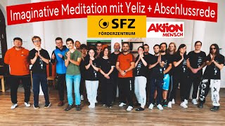 🔴Imaginative Meditation mit Yeliz  Abschlussrede an der SFZ Förderzentrum Chemnitz [upl. by Leimad]