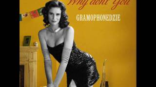 Gramophonize  Why Dont You [upl. by Hobie974]