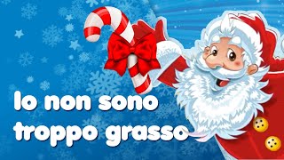 BUON NATALE  Io non sono troppo grasso  Canzoni di Babbo Natale MelaEducational [upl. by Airet520]