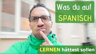 Was du auf Spanisch lernen hättest sollen  für Fortgeschrittene [upl. by Llerreg348]