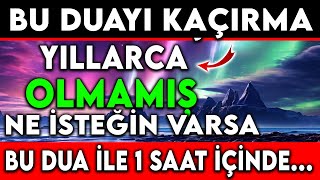 YILLARCA OLMAYAN NE İSTEĞİN DİLEĞİN VARSA MUCİZE BİR ŞEKİLDE KAPINDA OLACAK  BU DUAYI KAÇIRMA [upl. by Korrie]