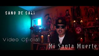 Cano De Cali  Mi Santa Muerte Video Oficial [upl. by Azar]