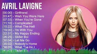 Avril Lavigne 2024 MIX Playlist  Girlfriend Wish You Were Here When You’re Gone Complicated [upl. by Vale]