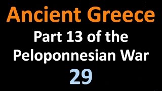 Ancient Greek History  Part 13 of the Peloponnesian War  29 [upl. by Aiceled]