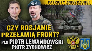 Czy Ukraina wytrzyma Rosjanie zniszczyli Patrioty i HIMARSa  płk Piotr Lewandowski i Zychowicz [upl. by Ervin]