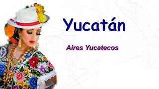 Música del Estado de Yucatán  Aires Yucatecos [upl. by Geer]