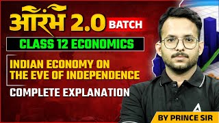 Class 12 Economics Indian Economy on the eve of independence  Complete Explanation By Prince Sir [upl. by Murdoch]