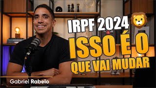 O QUE VAI MUDAR NO IMPOSTO DE RENDA 2024 PRINCIPAIS ALTERAÇÕES [upl. by Seessel]