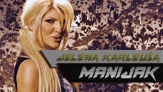 JELENA KARLEUSA  MANIJAK OFFICIAL VIDEO HD [upl. by Ahtnammas557]