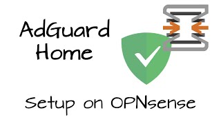 How To Set up AdGuard Home on OPNsense [upl. by Sedecrem23]