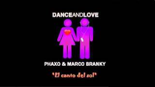 Phaxo amp Marco Branky  El canto del sol original mix [upl. by Lyret490]