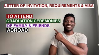 Letter of Invitation Requirements and Visa to attend Graduation Ceremonies Abroad [upl. by Suoirtemed]