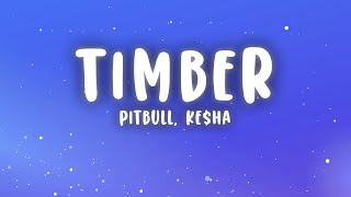 Pitbull  Timber Lyrics ft Keha [upl. by Ivens297]