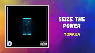 YONAKA  Seize The Power Lyrics [upl. by Lyndsie]