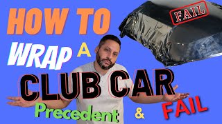 HOW TO TRANSFORM A CLUB CAR PRECEDENT Ep2 How to wrap a Golf Cart amp FAIL Ep2 [upl. by Ardnaek335]