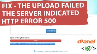 How to Fix The Upload Failed The Server Indicated Http Error 500 Internal Error in cPanel [upl. by Yankee]