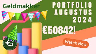 Portfolio update Augustus 2024 €50842 [upl. by Aoniak]