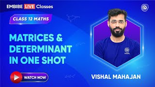 Class 12 Mathematics  Matrices amp Determinant in One Shot  Vishal Mahajan Sir [upl. by Naerad919]