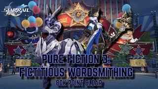 How to Beat Pure Fiction 3  Fictitious Wordsmithing  80k Points  Honkai Star Rail [upl. by Leissam]