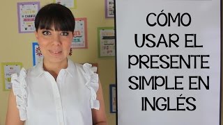 EXPLICACIÓN DEL PRESENTE SIMPLE  PARTE 1 [upl. by Streeto]