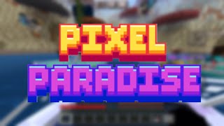 Pixel Paradise [upl. by Parlin]