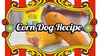 BEST Carnival CORN DOG Recipe [upl. by Fuld]