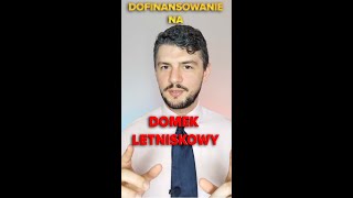 Dofinansowanie na domek letniskowy shorts [upl. by Merceer]