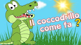 IL COCCODRILLO COME FA canzoni per bambini [upl. by Erodroeht]