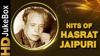 Hasrat Jaipuri Superhit Songs Collection  Evergreen Bollywood Old Classic Songs [upl. by Gottuard448]