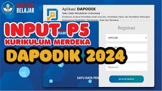 CARA INPUT PEMBELAJARAN DAN JADWAL KURIKULUM MERDEKA P5 Dapodik2024 [upl. by Aihpled]