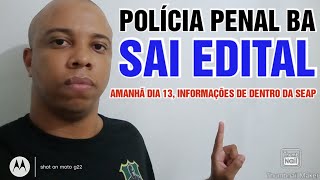 Concurso PP BA 2024 edital sai amanhã dia 13 informações de dentro da SEAP polícia penal Bahia 2024 [upl. by Eisle]