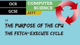 1 OCR GCSE J277 11 The purpose of the CPU  The fetchexecute cycle [upl. by Ecinahs463]