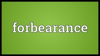 Forbearance Meaning [upl. by Irmina288]