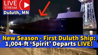 ⚓️New Season First Duluth Ship 1004ft ‘Spirit’ Departs LIVE [upl. by Oidivo962]