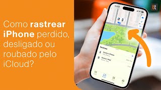 Como rastrear iPhone PERDIDO ROUBADO ou DESLIGADO pelo iCloud Tutorial [upl. by Aticilef]