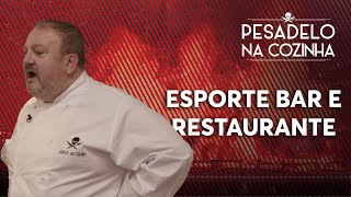 ESPORTE BAR E RESTAURANTE  Pesadelo na Cozinha REAPRESENTAÇÃO [upl. by Hnao]