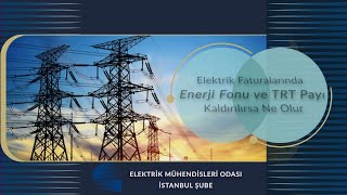 ELEKTRÄ°K FATURASINDA ENERJÄ° FONU VE TRT PAYI KALDIRILIRSA NE OLUR [upl. by Muryh226]