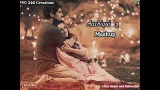 Full song AudioAashiqui 2 Mashup [upl. by Howe]