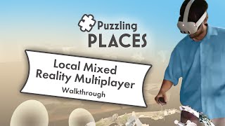 Puzzling Places Local Mixed Reality Multiplayer Walkthrough [upl. by Enelcaj]