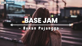 Base Jam  Bukan Pujangga Lirik Lagu [upl. by Animahs]