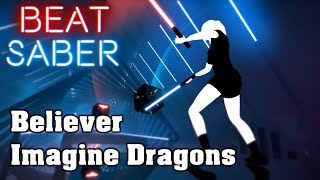 Beat Saber  Believer  Imagine Dragons custom song  FC [upl. by Azila]