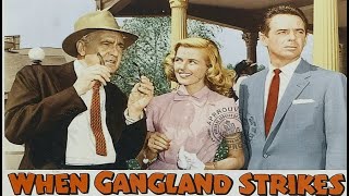 ♦Noir Classics♦ WHEN GANGLAND STRIKES 1956 Raymond Greenleaf Marjie Millar and John Hudson [upl. by Tien]